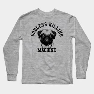 Goodless killing machine Long Sleeve T-Shirt